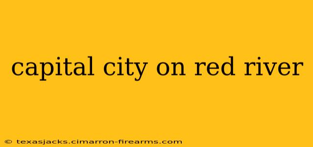 capital city on red river