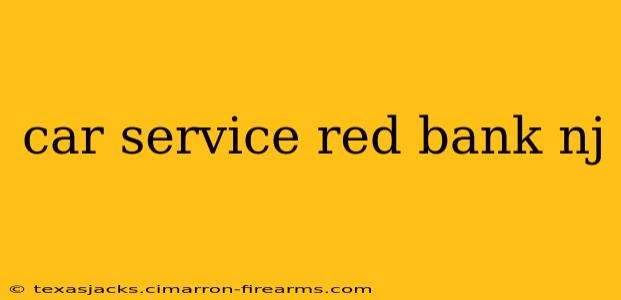 car service red bank nj