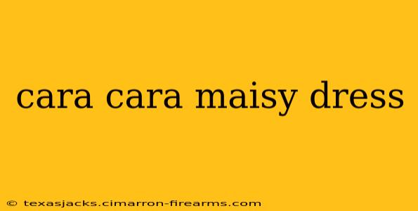 cara cara maisy dress