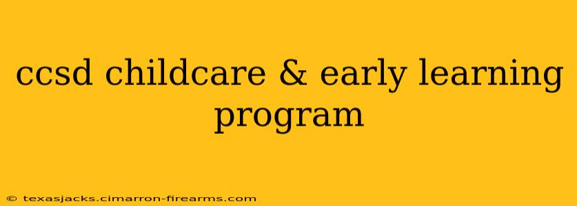 ccsd childcare & early learning program