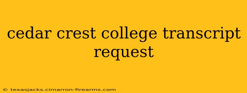 cedar crest college transcript request