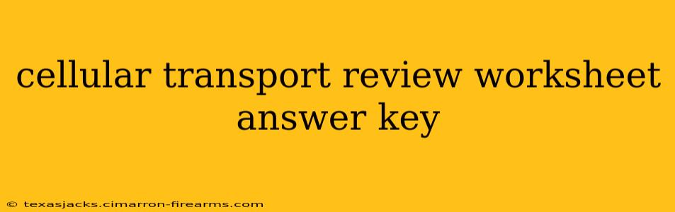 cellular transport review worksheet answer key