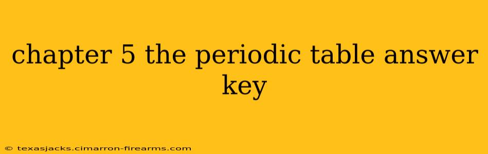 chapter 5 the periodic table answer key