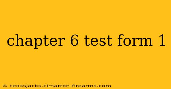 chapter 6 test form 1