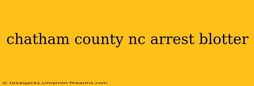 chatham county nc arrest blotter