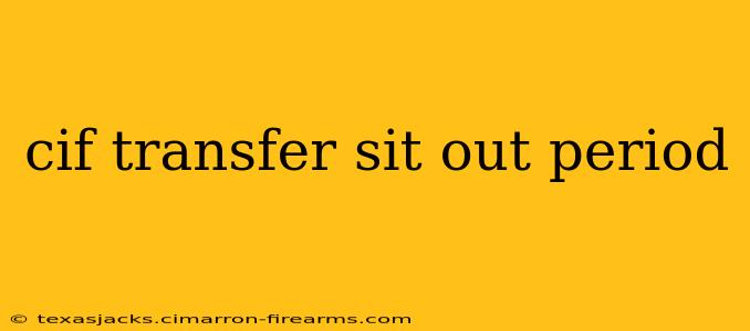 cif transfer sit out period