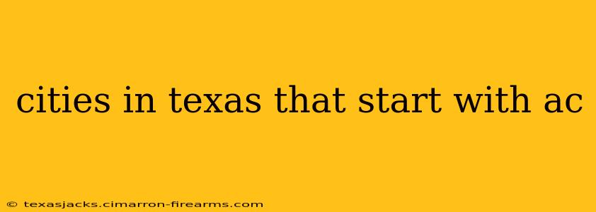 cities in texas that start with ac