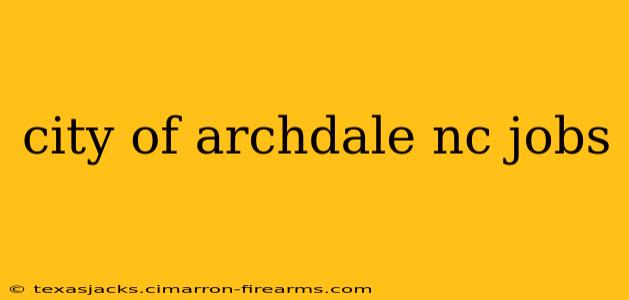 city of archdale nc jobs