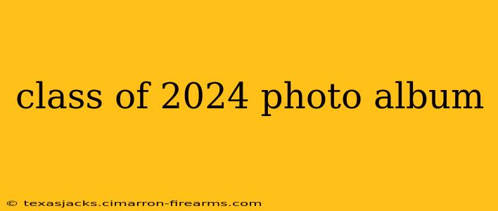 class of 2024 photo album