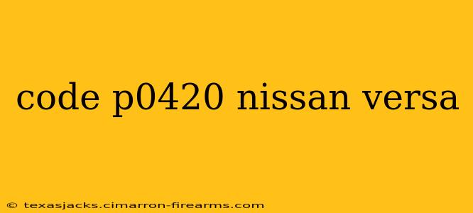 code p0420 nissan versa