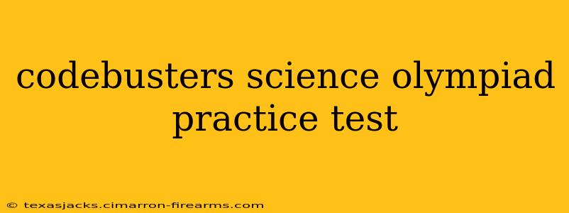 codebusters science olympiad practice test