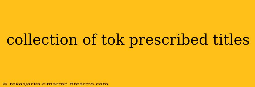 collection of tok prescribed titles