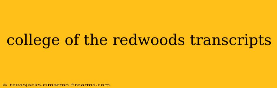 college of the redwoods transcripts