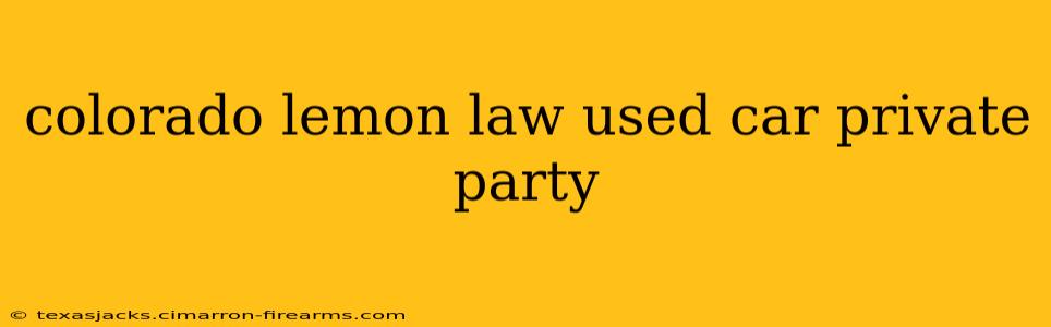 colorado lemon law used car private party