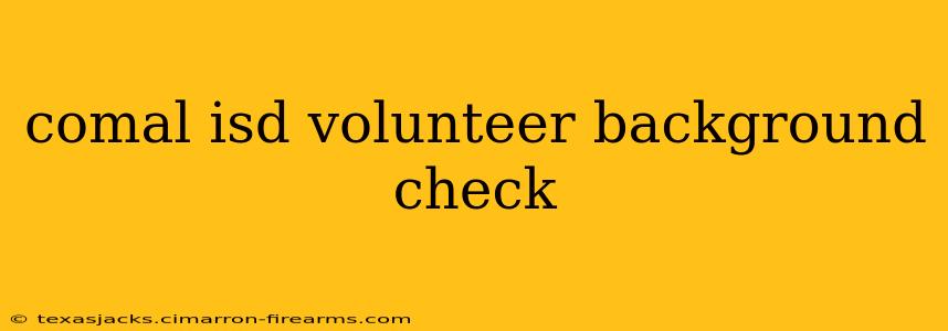 comal isd volunteer background check