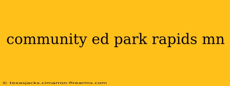 community ed park rapids mn