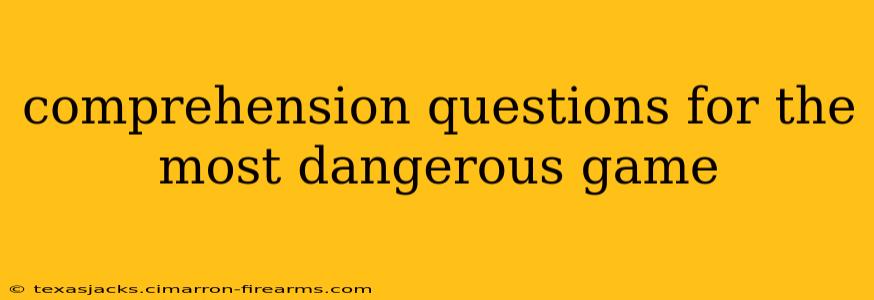 comprehension questions for the most dangerous game