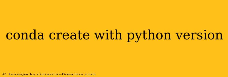 conda create with python version