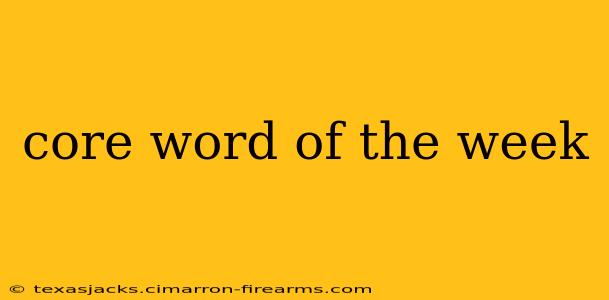 core word of the week