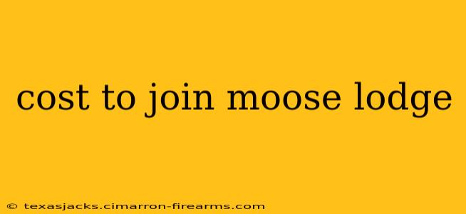 cost to join moose lodge