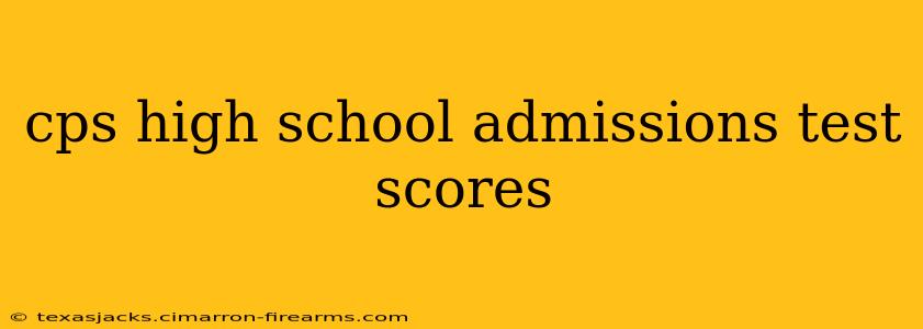 cps high school admissions test scores