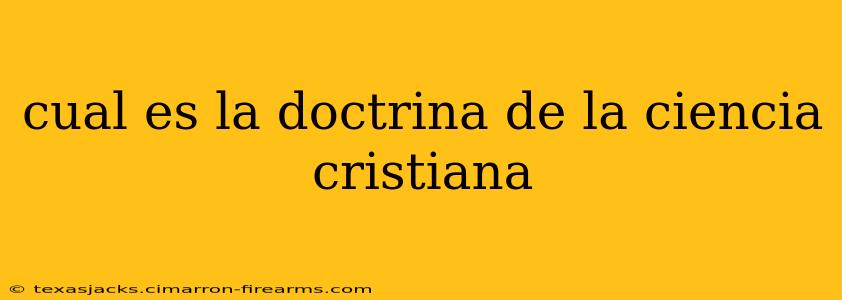 cual es la doctrina de la ciencia cristiana