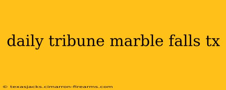 daily tribune marble falls tx