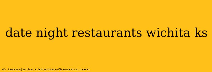 date night restaurants wichita ks