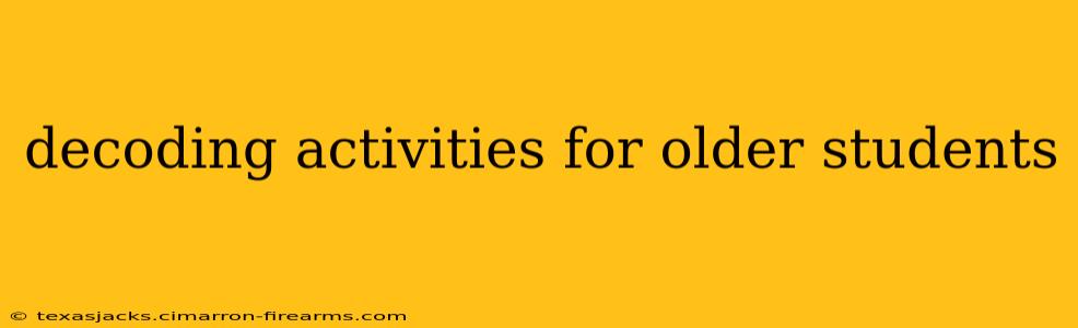 decoding activities for older students