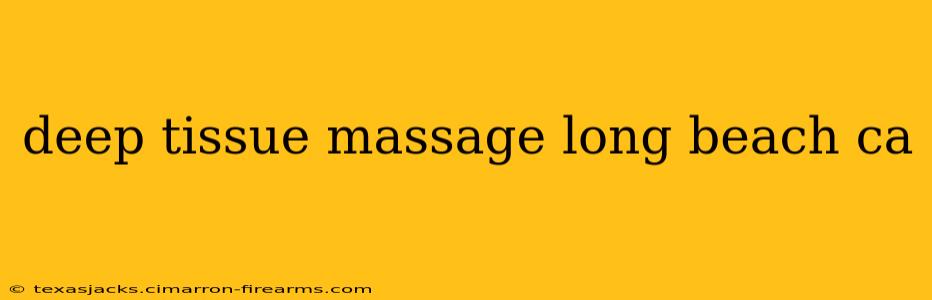 deep tissue massage long beach ca