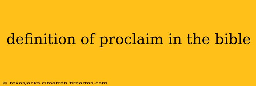 definition of proclaim in the bible