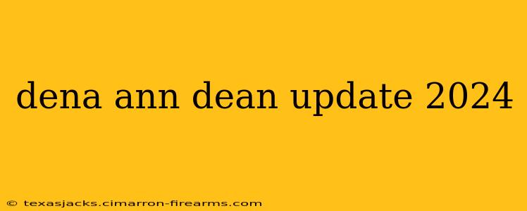 dena ann dean update 2024