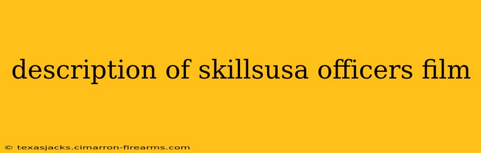 description of skillsusa officers film