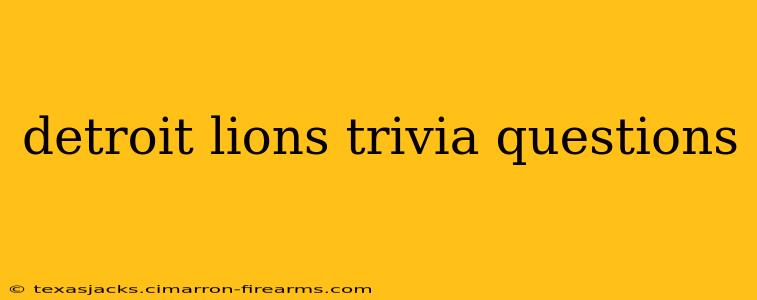 detroit lions trivia questions