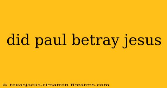 did paul betray jesus