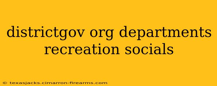 districtgov org departments recreation socials