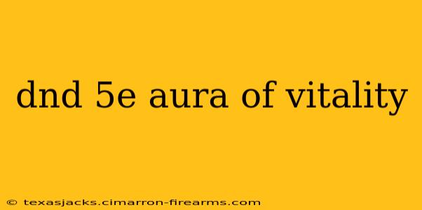 dnd 5e aura of vitality