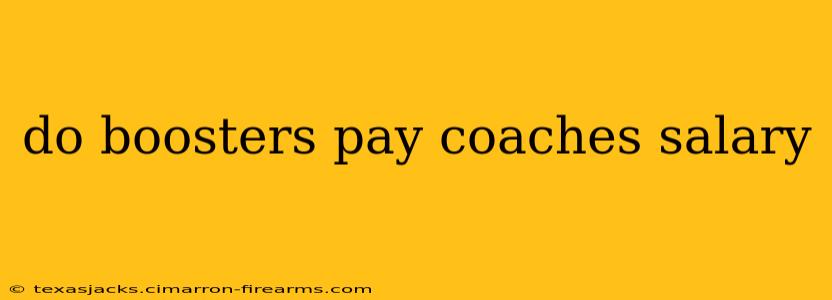 do boosters pay coaches salary