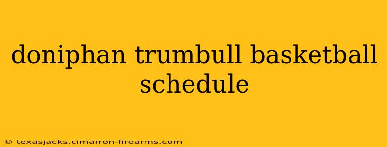 doniphan trumbull basketball schedule