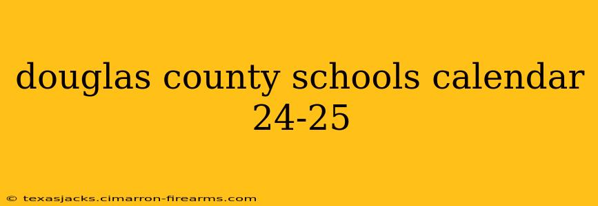 douglas county schools calendar 24-25