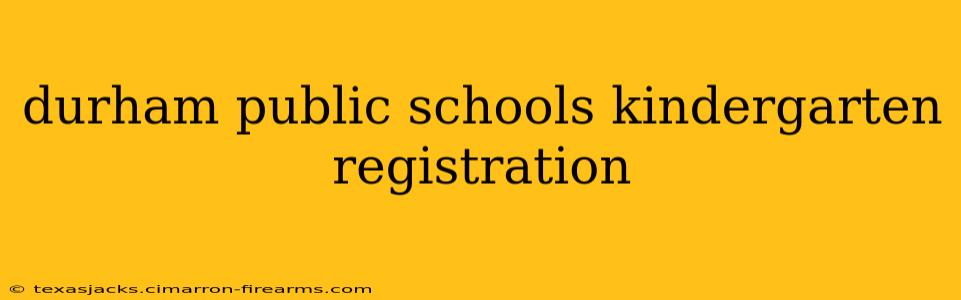 durham public schools kindergarten registration