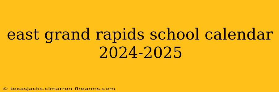 east grand rapids school calendar 2024-2025