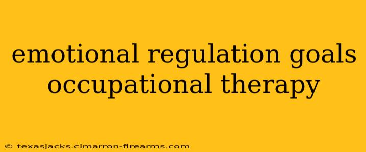 emotional regulation goals occupational therapy