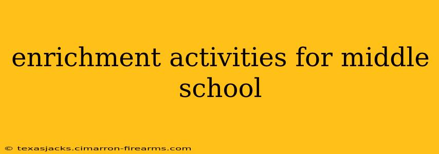 enrichment activities for middle school