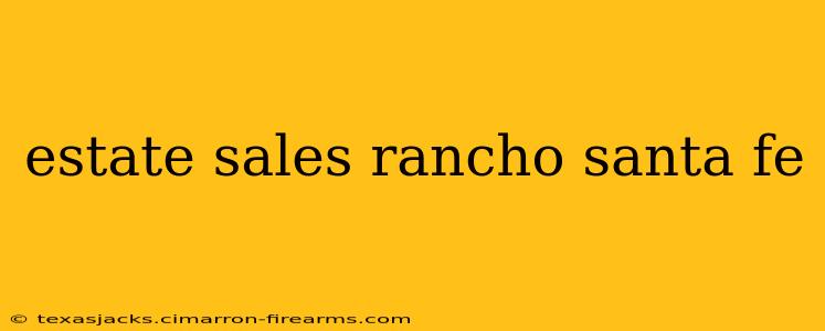 estate sales rancho santa fe