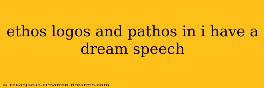 ethos logos and pathos in i have a dream speech