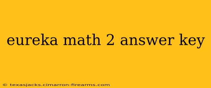 eureka math 2 answer key