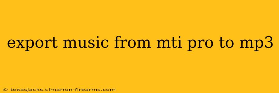 export music from mti pro to mp3