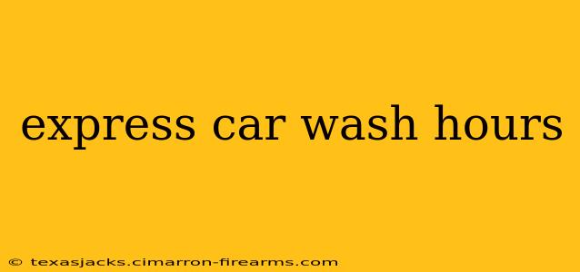 express car wash hours