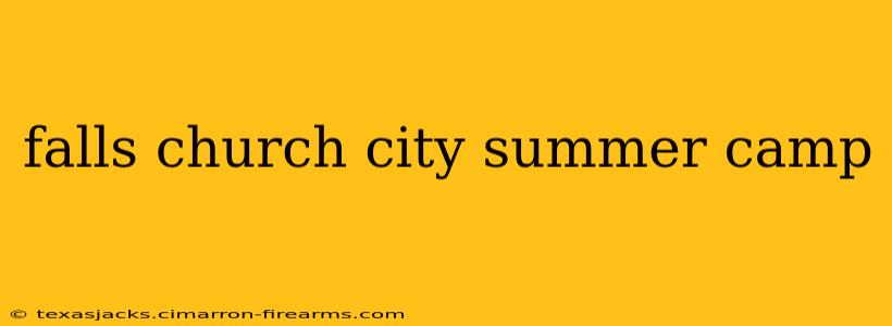 falls church city summer camp